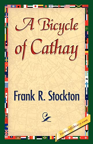 A Bicycle of Cathay (9781421842523) by Stockton, Frank R