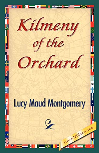 Kilmeny of the Orchard (1st World Library Literary Society Classics) (9781421842974) by Montgomery, Lucy Maud