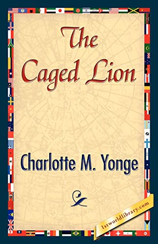 The Caged Lion (9781421845159) by Charlotte M Yonge, M Yonge; Charlotte M Yonge