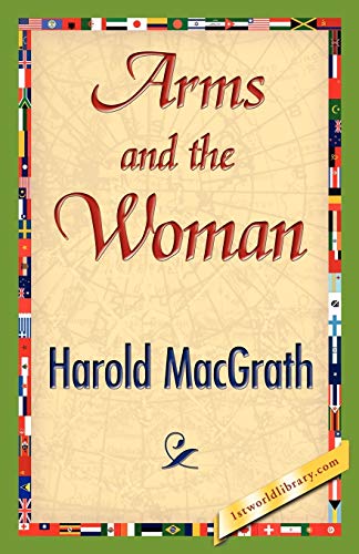 Arms and the Woman (9781421845456) by Harold Macgrath, Macgrath; Harold Macgrath