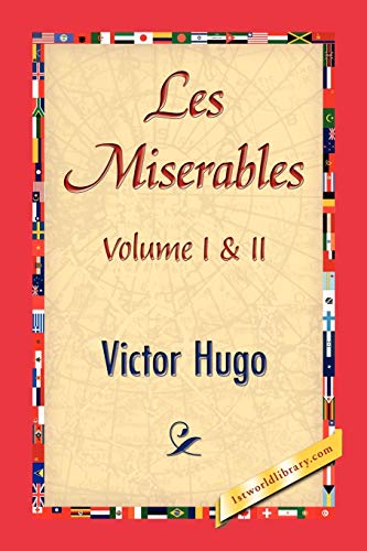 LES MISERABLES;VOLUME I & II: 1-2 - Victor Hugo,1stWorld Library, 1stWorld Library