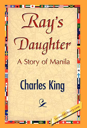 Ray's Daughter (9781421847078) by Charles King, King; Charles King