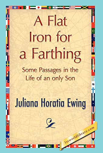 A Flat Iron for a Farthing (9781421847481) by Juliana Horatia Ewing, Horatia Ewing; Juliana Horatia Ewing