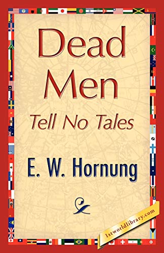 Dead Men Tell No Tales (9781421848075) by E W Hornung, W Hornung; E W Hornung