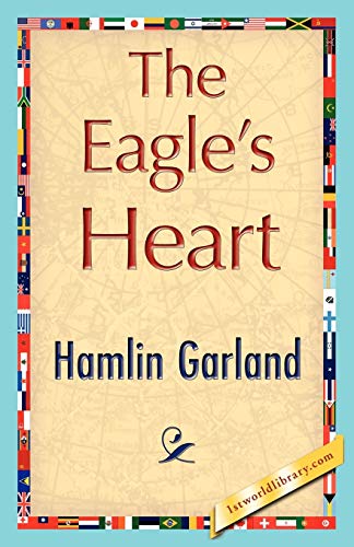 The Eagle's Heart (9781421848334) by Hamlin Garland, Garland; Hamlin Garland