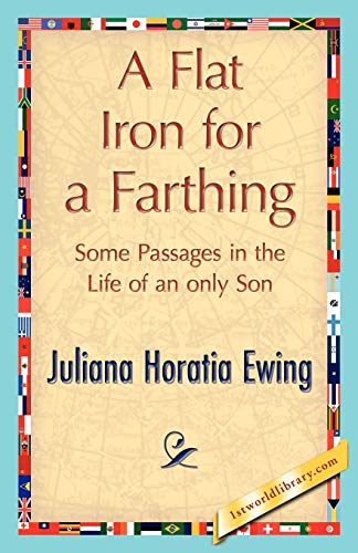 A Flat Iron for a Farthing (9781421848457) by Juliana Horatia Ewing, Horatia Ewing; Juliana Horatia Ewing