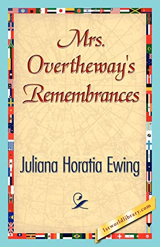 Mrs. Overtheway's Remembrances (9781421848488) by Juliana Horatia Ewing, Horatia Ewing; Juliana Horatia Ewing