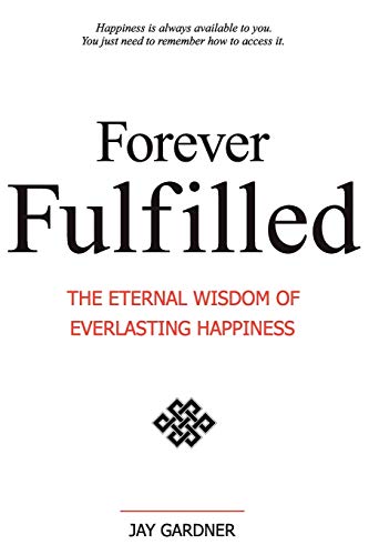 9781421886237: Forever Fulfilled: The Eternal Wisdom of Everlasting Happiness