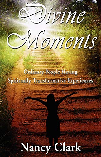 9781421886398: Divine Moments; Ordinary People Having Spiritually Transformative Experiences