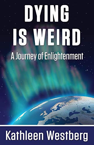 Beispielbild fr Dying Is Weird - a Journey of Enlightenment zum Verkauf von Better World Books