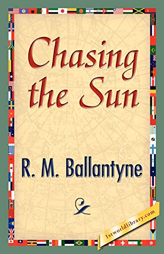 Chasing the Sun (9781421888743) by Ballantyne, Robert Michael