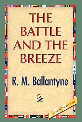 The Battle and the Breeze (9781421889764) by Ballantyne, Robert Michael