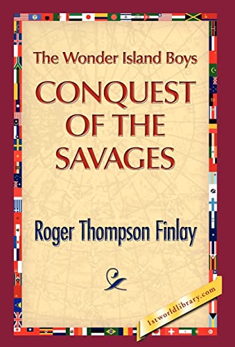 Beispielbild fr The Wonder Island Boys Conquest of the Savages zum Verkauf von PBShop.store US