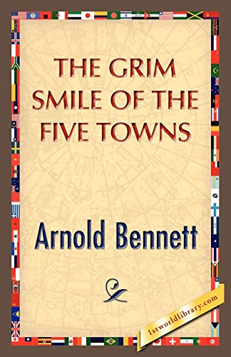 Stock image for The Grim Smile of the Five Towns for sale by PBShop.store US
