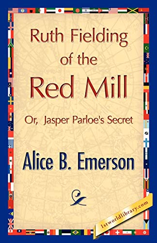 Ruth Fielding of the Red Mill (9781421896090) by Emerson, Alice B; Alice B Emerson