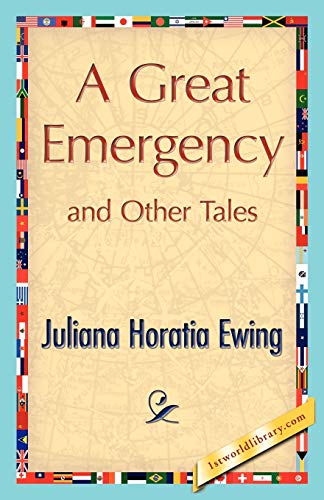 A Great Emergency and Other Tales (9781421896557) by Juliana Horatia Ewing, Horatia Ewing; Juliana Horatia Ewing