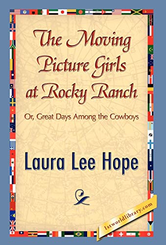 The Moving Picture Girls at Rocky Ranch (9781421897578) by Hope, Laura Lee