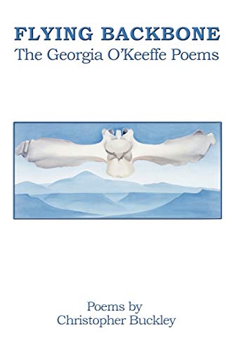 9781421898483: FLYING BACKBONE: THE GEORGIA O'KEEFFE POEMS