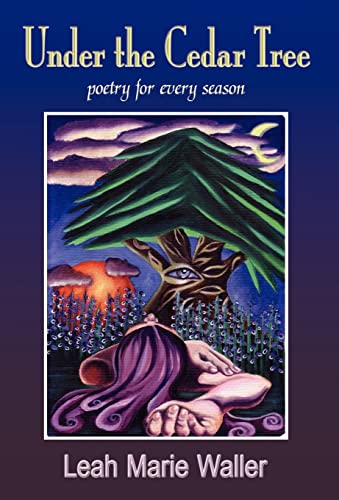 Under the Cedar Tree : Poetry for Every Season - Waller, Leah Marie