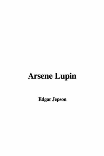 Arsene Lupin (9781421900087) by Jepson, Edgar; Leblanc, Maurice