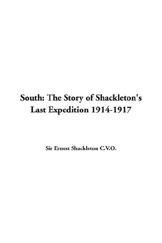 South: The Story of Shackleton`s Last Expedition 1914-1917 - Shackleton Ernest Henry, Sir