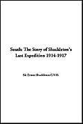 South: The Story of Shackleton's Last Expedition 1914-1917 (9781421901008) by Shackleton, Ernest Henry, Sir
