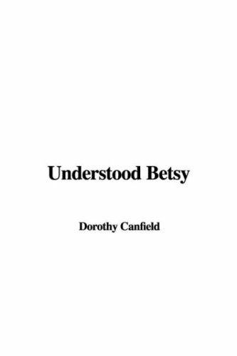 Understood Betsy (9781421901909) by Fisher, Dorothy Canfield