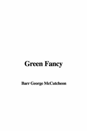 Green Fancy (9781421902104) by McCutcheon, George Barr