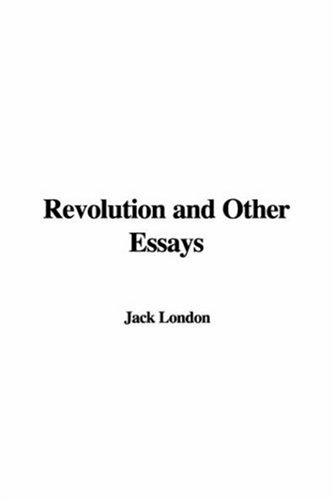 Revolution And Other Essays (9781421903125) by London, Jack