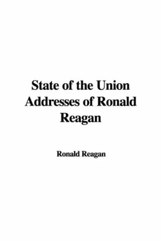 State of the Union Addresses of Ronald Reagan (9781421903293) by Reagan, Ronald