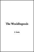 The Wouldbegoods - Nesbit, Edith