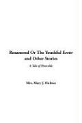 Rosamond or the Youthful Error And Other Stories (9781421906300) by Holmes, Mary Jane