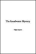 The Loudwater Mystery (9781421907079) by Jepson, Edgar