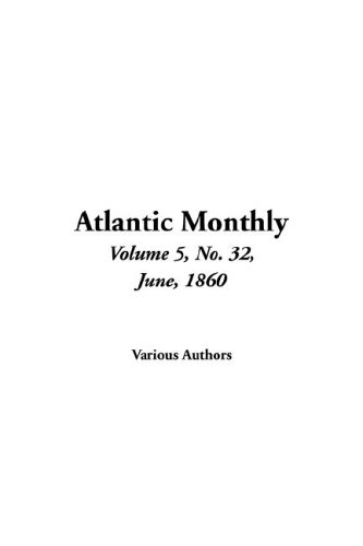9781421910789: Atlantic Monthly, Vol. 5, No. 32, June, 1860