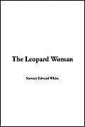 Leopard Woman (9781421911281) by White, Stewart Edward