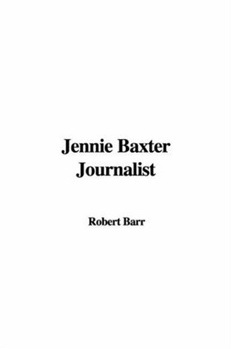 Jennie Baxter Journalist (9781421911878) by Robert Barr