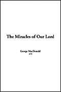 Miracles of Our Lord (9781421912578) by MacDonald, George