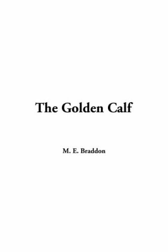 Golden Calf, the (9781421912769) by Braddon, M. E.