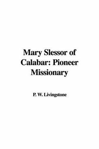 9781421913438: Mary Slessor of Calabar: Pioneer Missionary