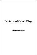 Becket and Other Plays (9781421913605) by Tennyson, Alfred Tennyson, Baron