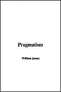 Pragmatism (9781421914237) by James, William