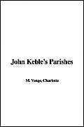 John Keble's Parishes (9781421915333) by Yonge, Charlotte M.
