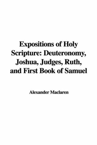 Expositions of Holy Scripture: Deuteronomy, Joshua, Judges, Ruth, and First Book of Samuel (9781421915845) by [???]