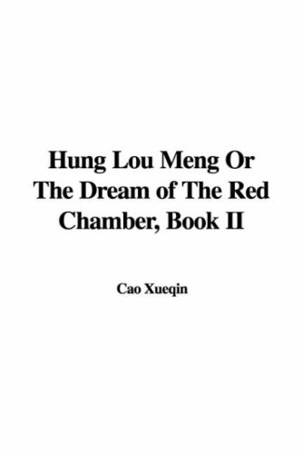 Hung Lou Meng or the Dream of the Red Chamber: Book II (9781421916422) by Xueqin, Cao