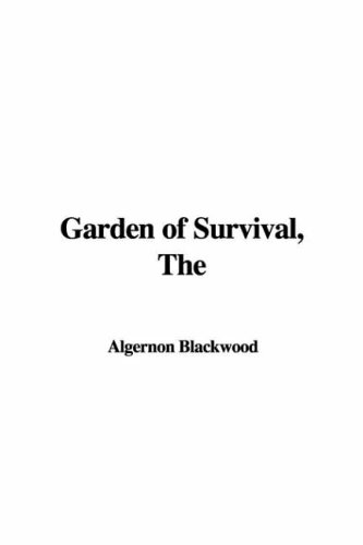 The Garden of Survival (9781421917054) by Blackwood, Algernon