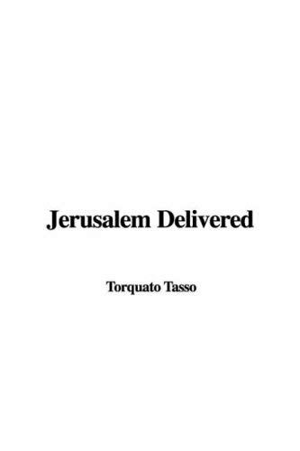 Jerusalem Delivered (9781421917375) by Tasso, Torquato
