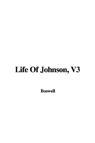 Life Of Johnson, V3 (9781421918914) by Boswell