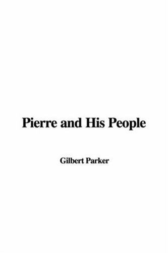 Pierre and His People (9781421922034) by Parker, Gilbert