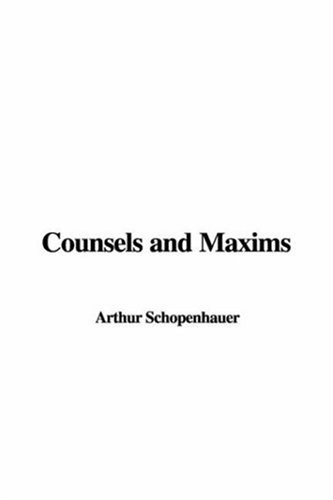 Counsels And Maxims (9781421922997) by Schopenhauer, Arthur