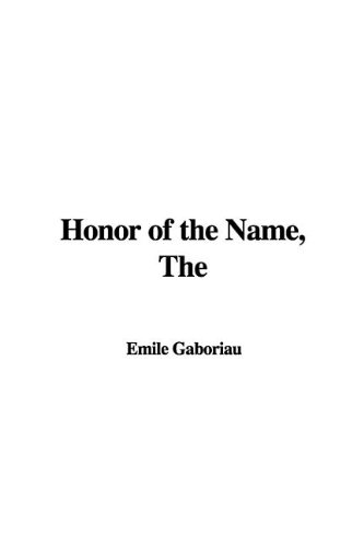 The Honor of the Name (9781421924243) by Gaboriau, Emile